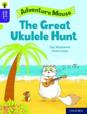 Oxford Reading Tree Word Sparks: Level 11: The Great Ukulele Hunt - Kay Woodward - cover