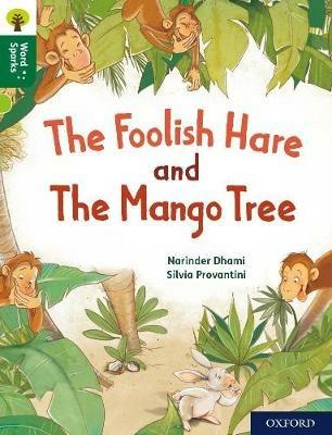Oxford Reading Tree Word Sparks: Level 12: The Foolish Hare and The Mango Tree - Narinder Dhami - cover