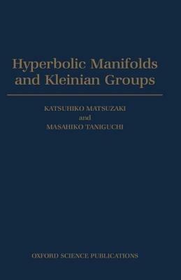 Hyperbolic Manifolds and Kleinian Groups - Katsuhiko Matsuzaki,Masahiko Taniguchi - cover
