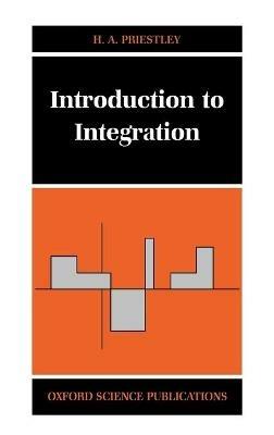Introduction to Integration - H. A. Priestley - cover