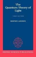 The Quantum Theory of Light - Rodney Loudon - cover