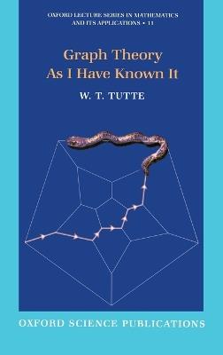 Graph Theory As I Have Known It - W. T. Tutte - cover