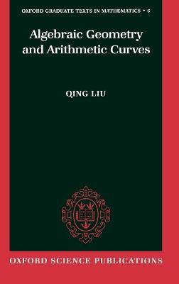 Algebraic Geometry and Arithmetic Curves - Qing Liu,Reinie Erne - cover