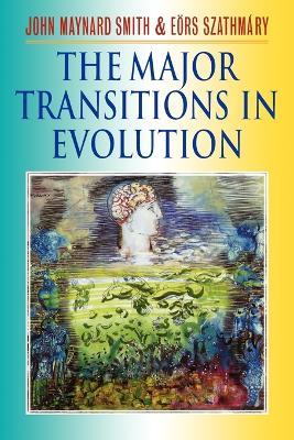 The Major Transitions in Evolution - John Maynard Smith,Eors Szathmary - cover