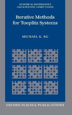 Iterative Methods for Toeplitz Systems - Michael K. Ng - cover