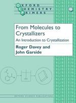 From Molecules to Crystallizers: An Introduction to Crystallization