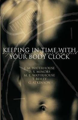 Keeping in Time With Your Body Clock - J.M. Waterhouse,D.S. Minors,M.E. Waterhouse - cover