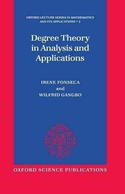 Degree Theory in Analysis and Applications - Irene Fonseca,Wilfrid Gangbo - cover