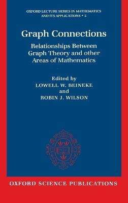 Graph Connections: Relationships between Graph Theory and Other Areas of Mathematics - cover