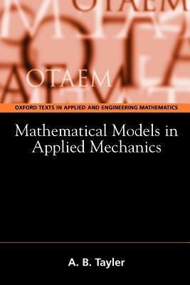 Mathematical Models in Applied Mechanics (Reissue) - A.B. Tayler - cover