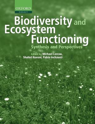 Biodiversity and Ecosystem Functioning: Synthesis and Perspectives - cover