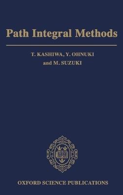 Path Integral Methods - T. Kashiwa,Y. Ohnuki,M. Suzuki - cover