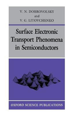 Surface Electronic Transport Phenomena in Semiconductors - V. N. Dobrovolsky,V. G. Litovchenko - cover