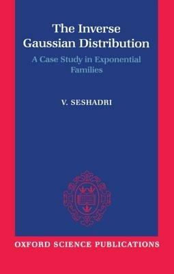 The Inverse Gaussian Distribution: A Case Study in Exponential Families - V. Seshadri - cover