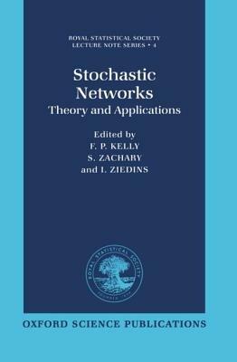 Stochastic Networks: Theory and Applications - F. P. Kelly,S. Zachary,I. Ziedins - cover
