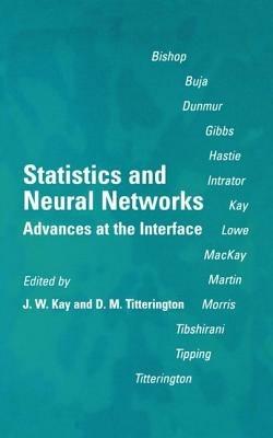 Statistics and Neural Networks: Advances at the Interface - J. W. Kay,D. M. Titterington - cover
