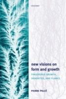 New Visions on Form and Growth: Digitation, dendrites, and flames - Pierre Pelcé - cover