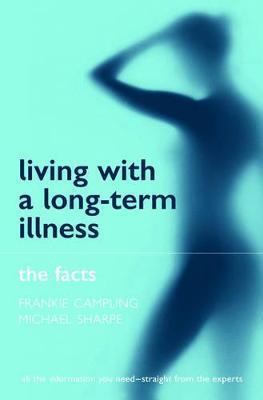 Living with a Long-term Illness: The Facts - Frankie Campling,Michael Sharpe - cover