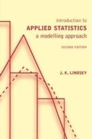 Introduction to Applied Statistics: A Modelling Approach - J K Lindsey - cover