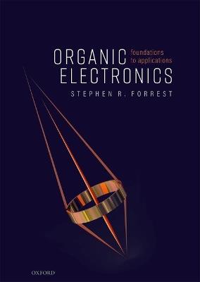 Organic Electronics: Foundations to Applications - Stephen R. Forrest - cover