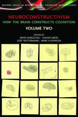 Neuroconstructivism - II: Perspectives and Prospects - Denis Mareschal,Sylvain Sirois,Gert Westermann - cover