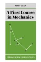 A First Course in Mechanics - Lunn - cover