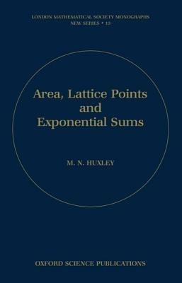 Area, Lattice Points, and Exponential Sums - M. N. Huxley - cover