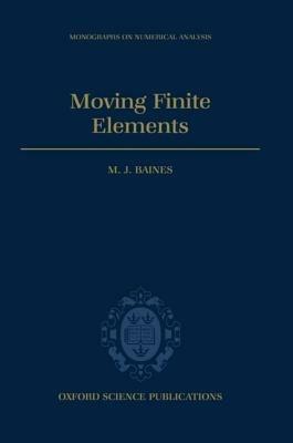Moving Finite Elements - M. J. Baines - cover