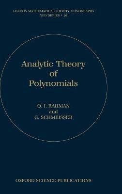 Analytic Theory of Polynomials - Qazi Ibadur Rahman,Gerhard Schmeisser - cover