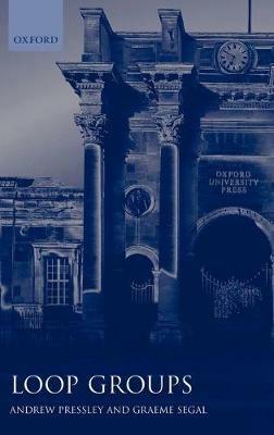 Loop Groups - Andrew Pressley,Graeme Segal - cover