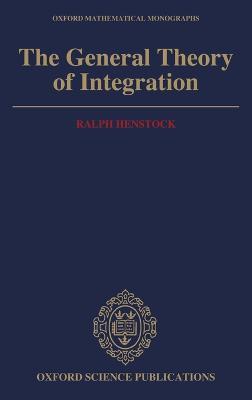The General Theory of Integration - Ralph Henstock - cover