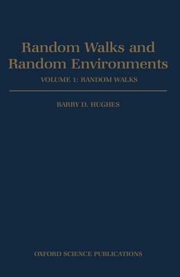 Random Walks and Random Environments: Volume 1: Random Walks - Barry D. Hughes - cover