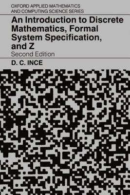 An Introduction to Discrete Mathematics, Formal System Specification, and Z - Ince - cover