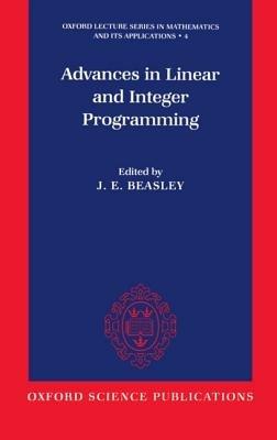 Advances in Linear and Integer Programming - J. E. Beasley - cover