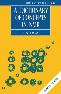 A Dictionary of Concepts in NMR - S. W. Homans - cover