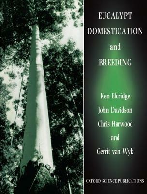 Eucalypt Domestication and Breeding - Eldridge,Davidson,Harwood - cover