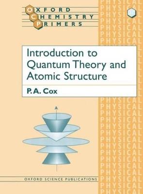 Introduction to Quantum Theory and Atomic Structure - P. A. Cox - cover
