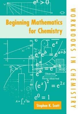 Beginning Mathematics for Chemistry - Stephen K. Scott - cover