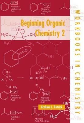 Beginning Organic Chemistry 2 - Graham L. Patrick - cover