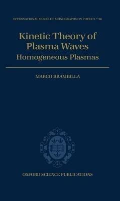 Kinetic Theory of Plasma Waves: Homogeneous Plasmas - Marco Brambilla - cover