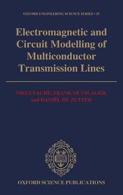 Electromagnetic and Circuit Modelling of Multiconductor Transmission Lines - Niels Faché,Frank Olyslager,Daniël De Zutter - cover