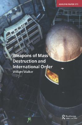 Weapons of Mass Destruction and International Order - William Walker - cover