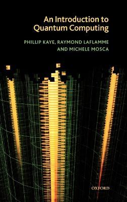 An Introduction to Quantum Computing - Phillip Kaye,Raymond Laflamme,Michele Mosca - cover