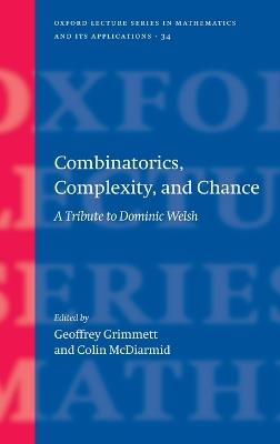 Combinatorics, Complexity, and Chance: A Tribute to Dominic Welsh - cover