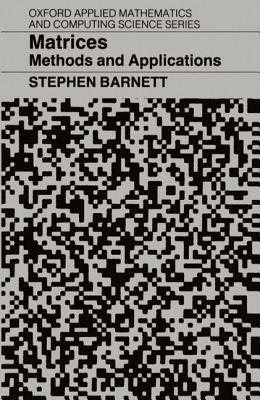 Matrices: Methods and Applications - Barnett - cover