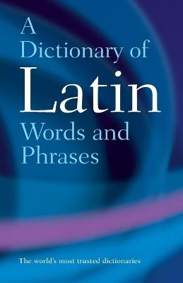 A Dictionary of Latin Words and Phrases - cover
