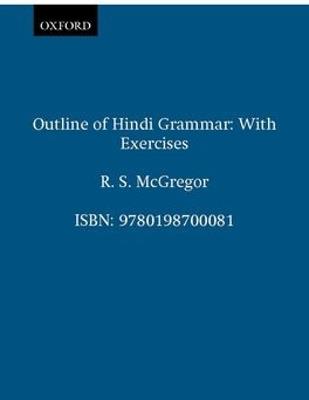 Outline of Hindi Grammar: With Exercises - R. S. McGregor - cover