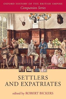 Settlers and Expatriates: Britons over the Seas - cover