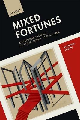 Mixed Fortunes: An Economic History of China, Russia, and the West - Vladimir Popov - cover