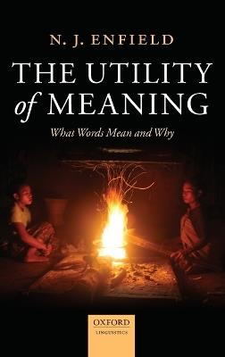 The Utility of Meaning: What Words Mean and Why - N. J. Enfield - cover